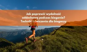 Jak oddychać podczas biegania, aby uniknąć zadyszki i poprawić wydolność