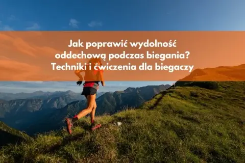 Jak oddychać podczas biegania, aby uniknąć zadyszki i poprawić wydolność