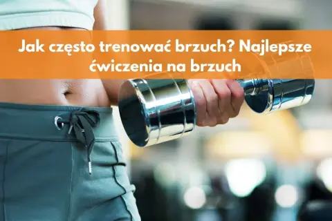 Trening brzucha ile razy w tygodniu, aby uniknąć przetrenowania?