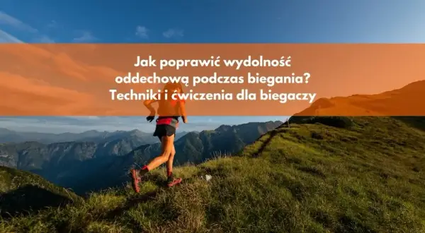 Jak oddychać podczas biegania, aby uniknąć zadyszki i poprawić wydolność