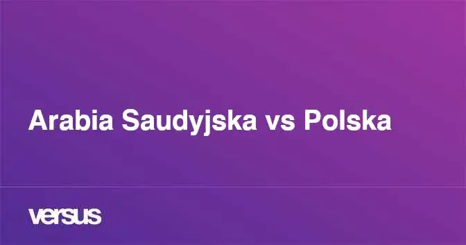 Zdjęcie Polska Arabia Saudyjska statystyki: Zaskakujące różnice w danych